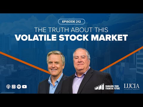 The Truth About This Volatile Stock Market - Managing Your Financial Future [E212]
